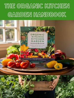 cover image of The Organic Kitchen Garden Handbook